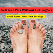 How To Sell Feet Pics Without Getting Scammed – Fast Cash, Zero Scams