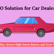 Local SEO for Car Dealerships: Supercharge Your Car Dealership’s Online Traffic